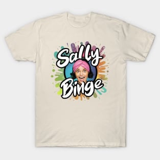 SEE SALLY BINGE TIME! T-Shirt